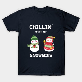 Chillin with my snowmies T-Shirt